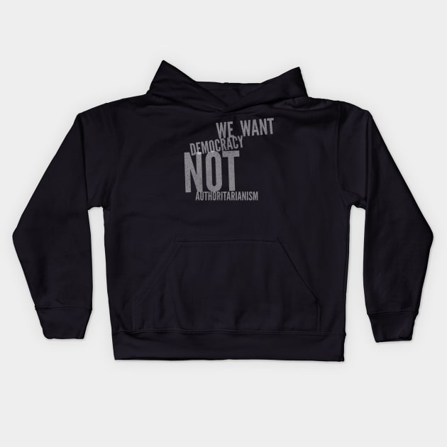 We want Democracy, not Authoritarianism Kids Hoodie by PersianFMts